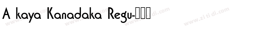 A kaya Kanadaka Regu字体转换
